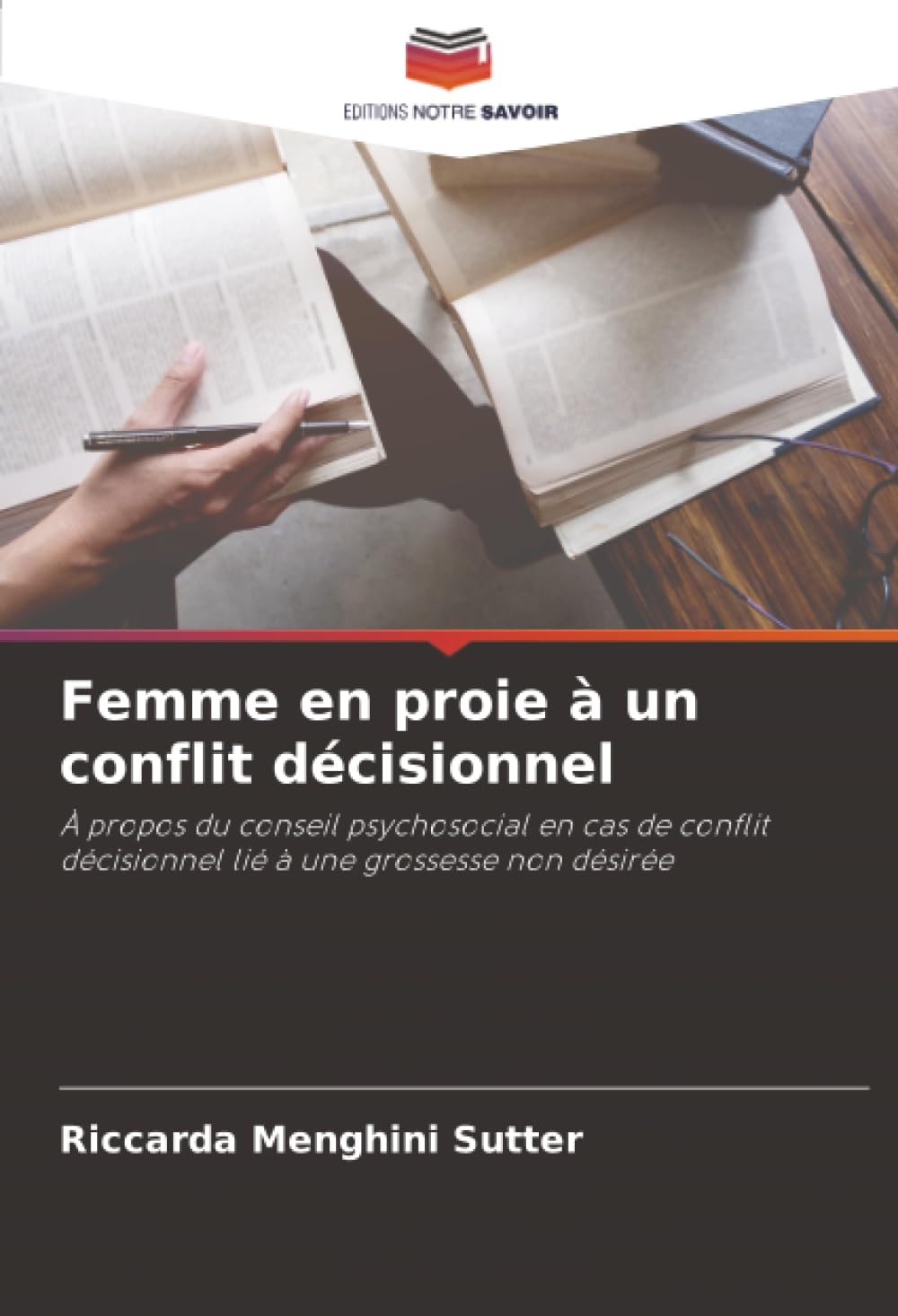 Femme en proie à un conflit décisionnel: À propos du conseil psychosocial en cas de conflit décisionnel lié à une grossesse non désirée