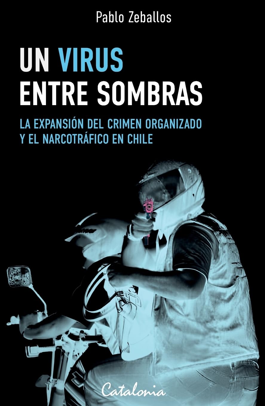 Un virus entre sombras: La expansión del crimen organizado y el narcotráfico en Chile