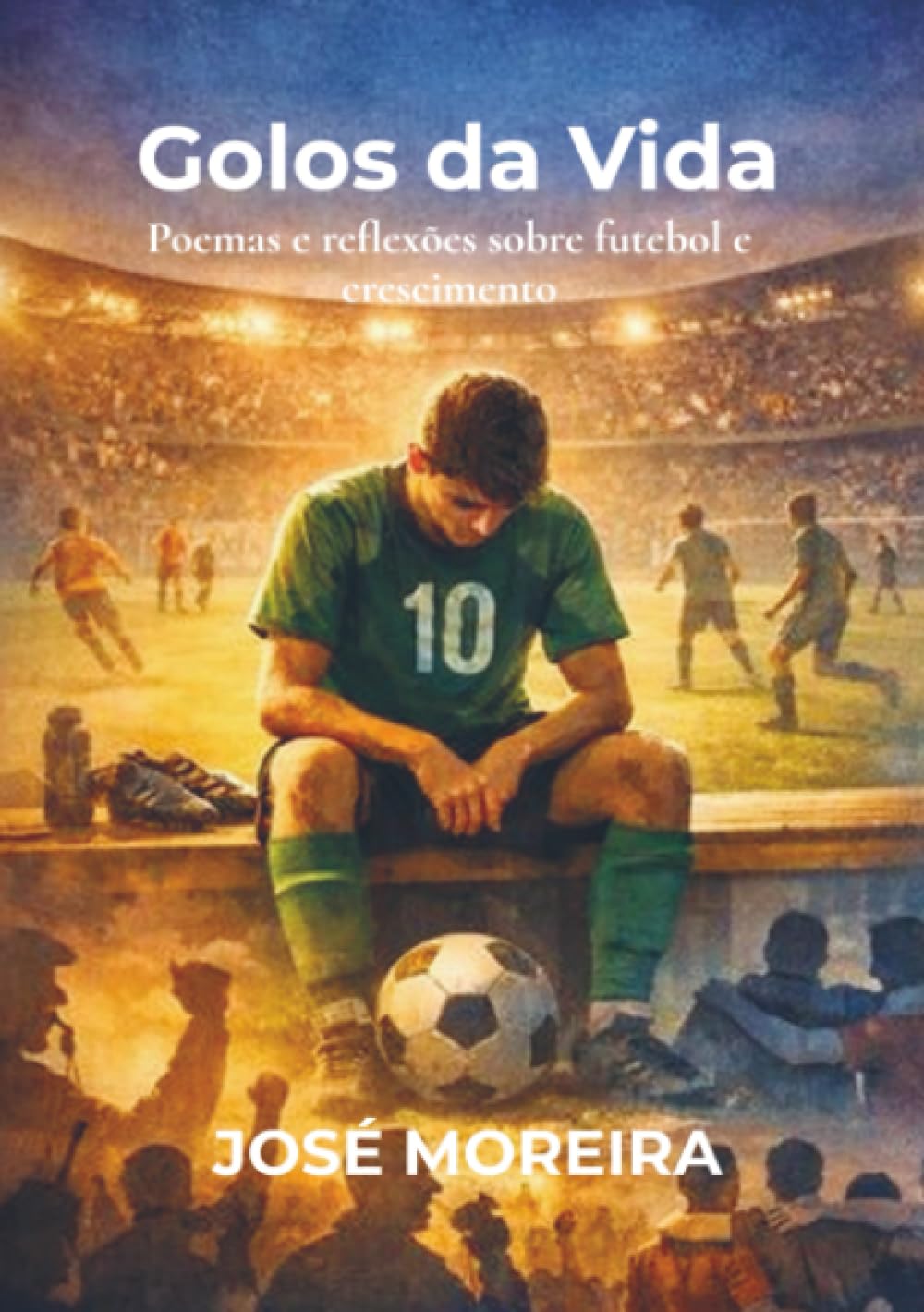 Golos da Vida: Poemas e reflexões sobre futebol e crescimento