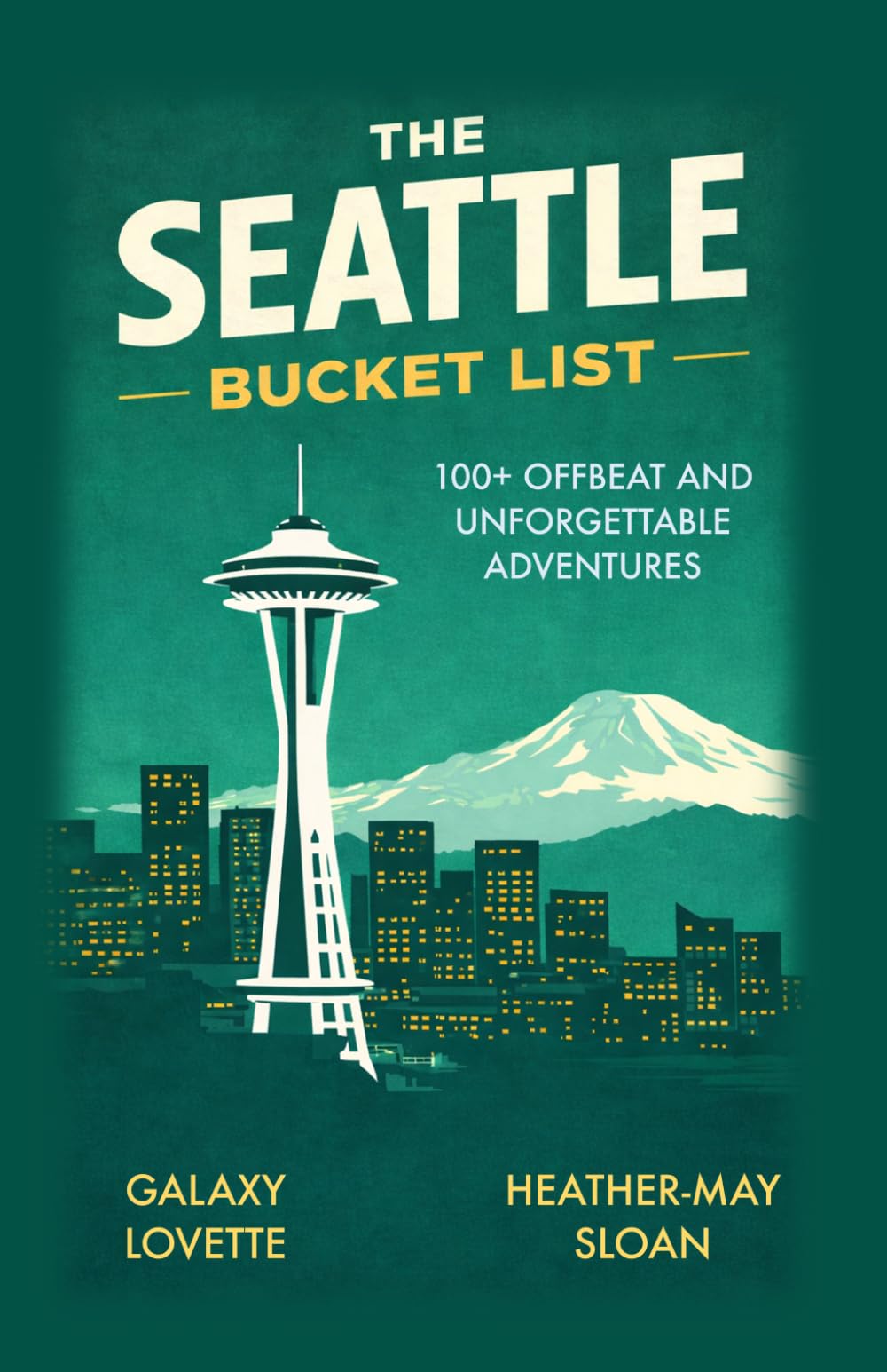 The Seattle Bucket List: 100+ Offbeat and Unforgettable Adventures