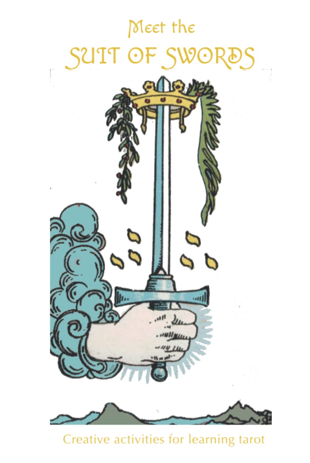 Meet the Suit of Swords - Creative Activities for learning tarot: Creative & fun activities to expand your knowledge of the Suit of Swords | Rider ... | creative activity book for tarot beginners