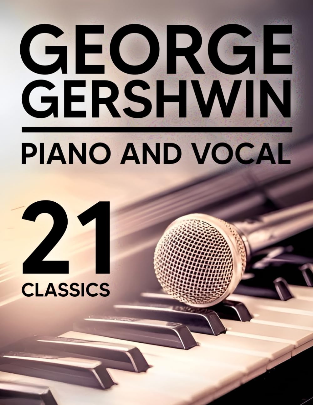 George Gershwin: 21 Piano and Vocal Classics
