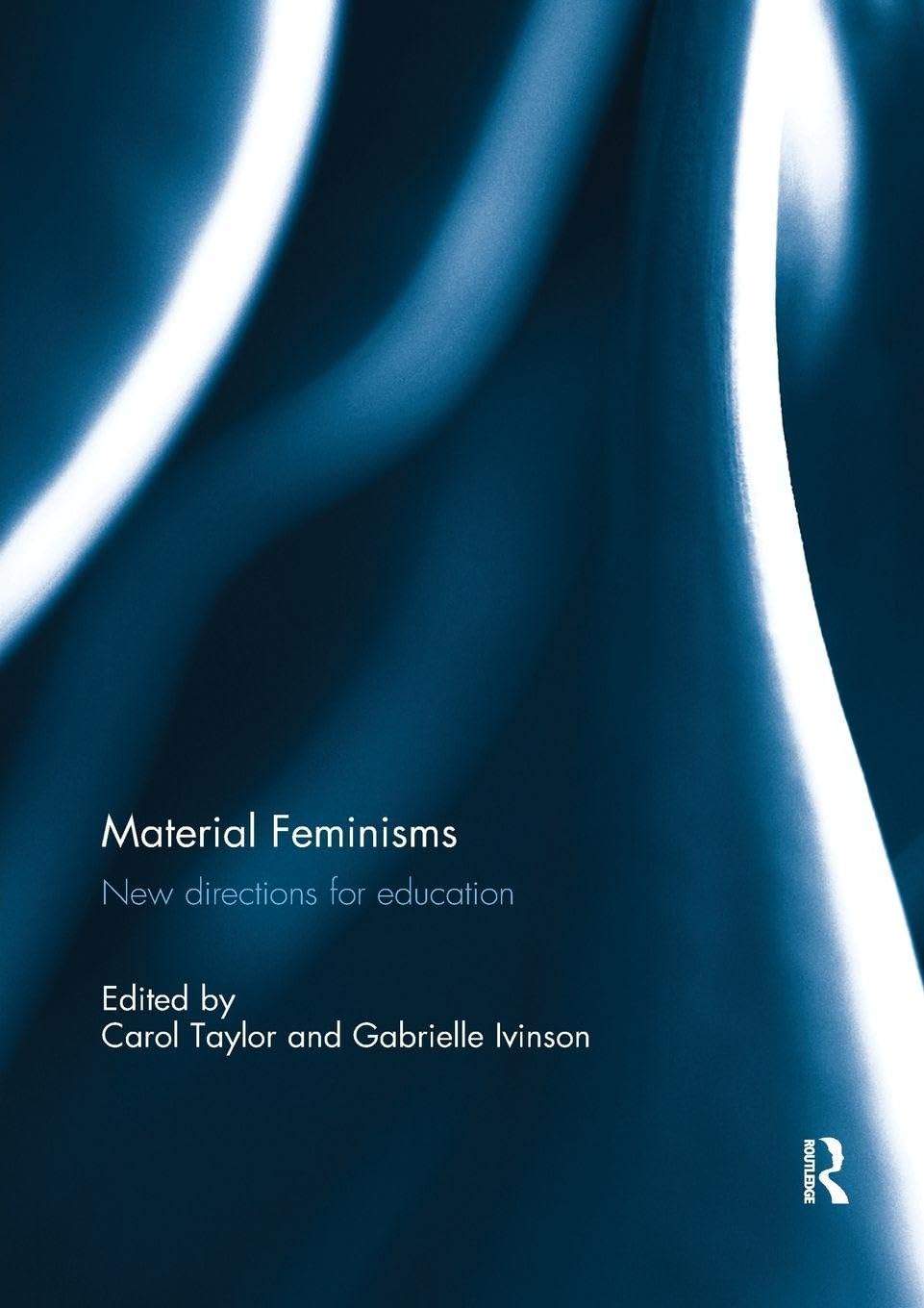 Material Feminisms: New Directions for Education