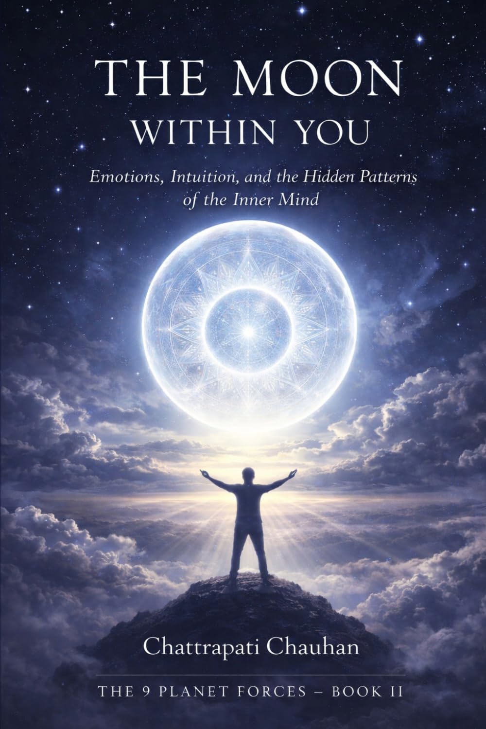 The Moon Within You: Emotions, Intuition, Shadow and the Inner World That Shapes Your Life (The 9 Planet Forces)
