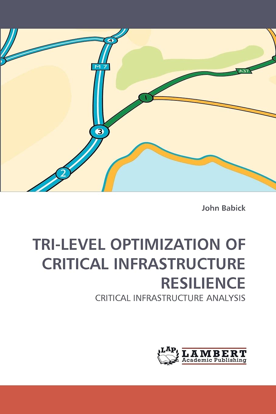 TRI-LEVEL OPTIMIZATION OF CRITICAL INFRASTRUCTURE RESILIENCE: CRITICAL INFRASTRUCTURE ANALYSIS
