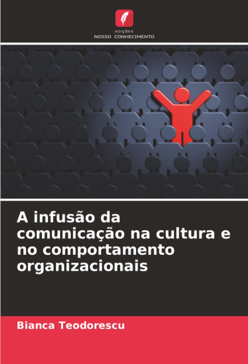 A infusão da comunicação na cultura e no comportamento organizacionais