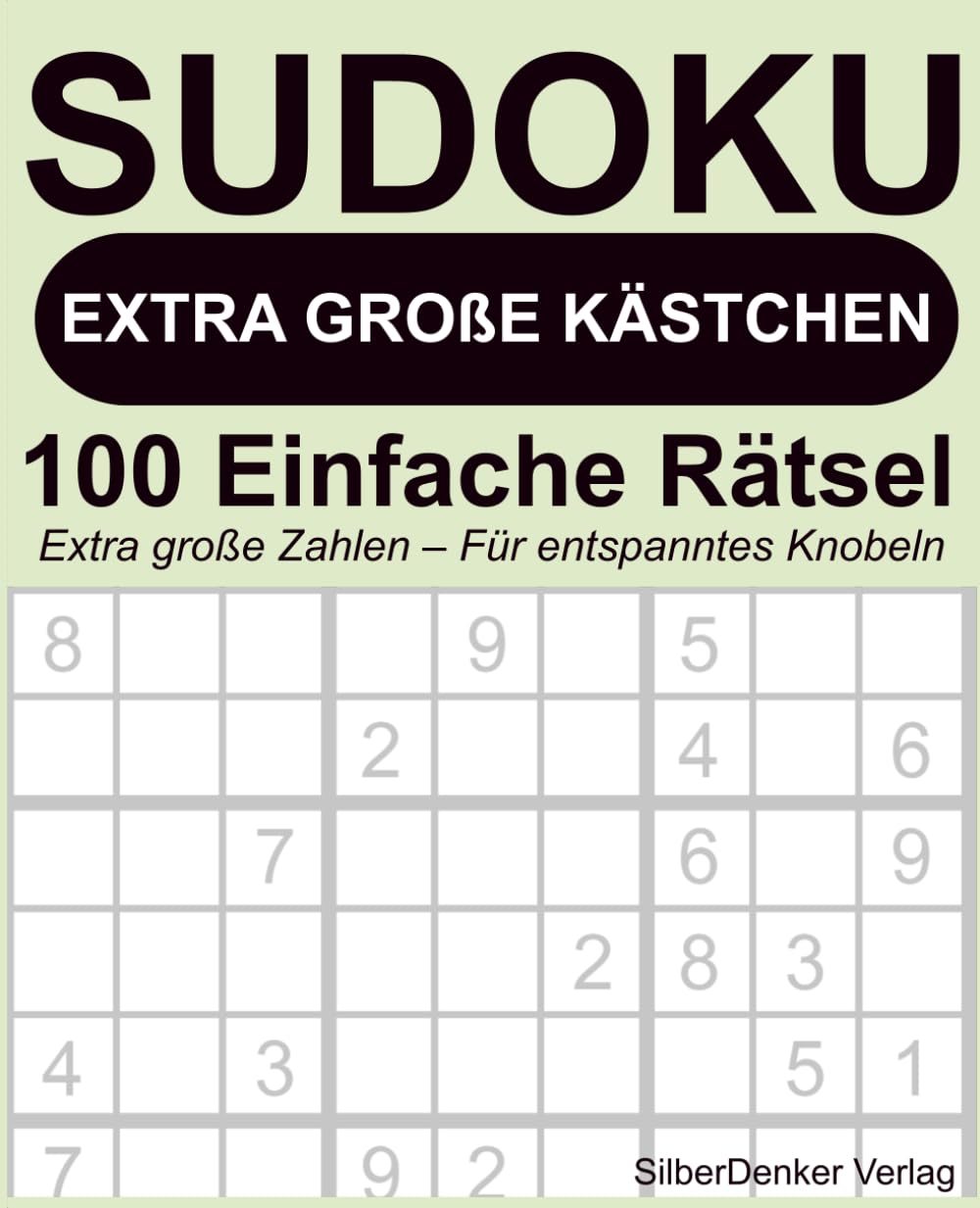 Sudoku – Extra große Kästchen: 100 einfache Rätsel für entspanntes Gehirntraining
