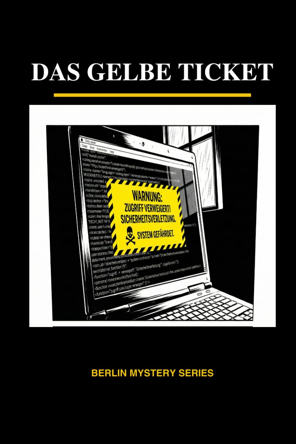 Das Gelbe Ticket: Learn German with Mystery (A1) • Berlin Mystery Series Vol 4