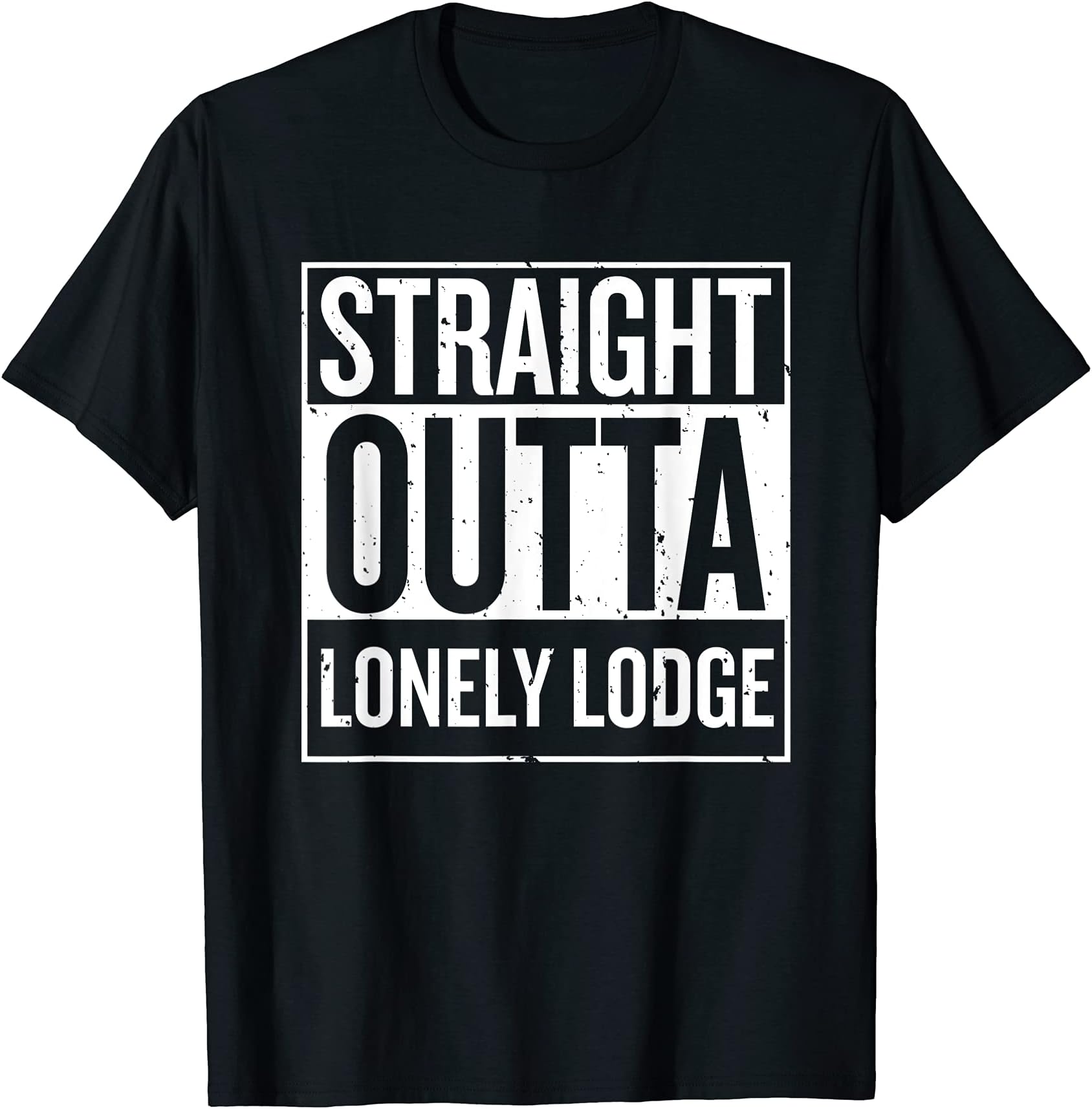 STRAIGHT OUTTA LONELY LODGE
