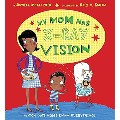 My Mom Has X-Ray Vision