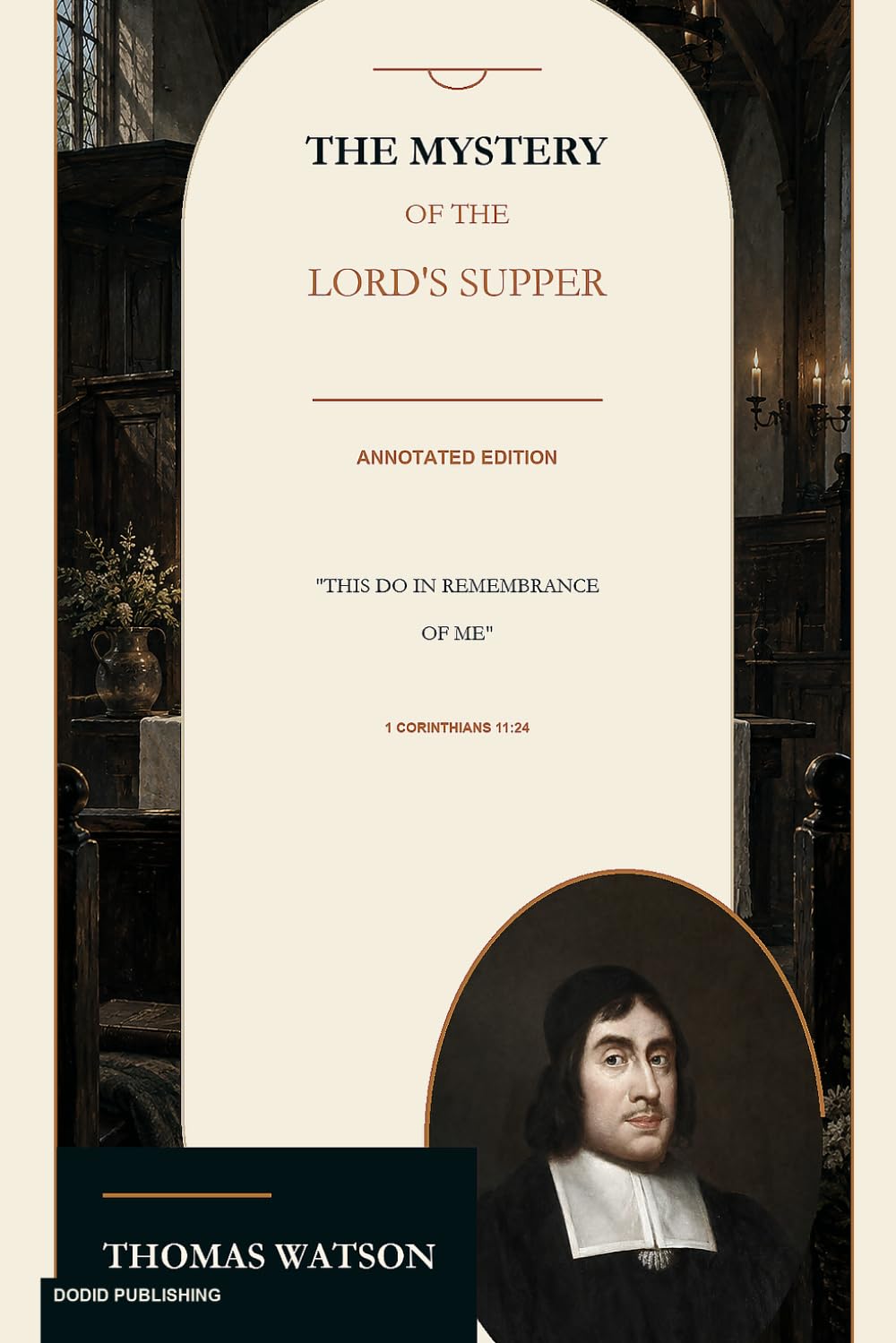 The Mystery of the Lord's Supper: Annotated Edition