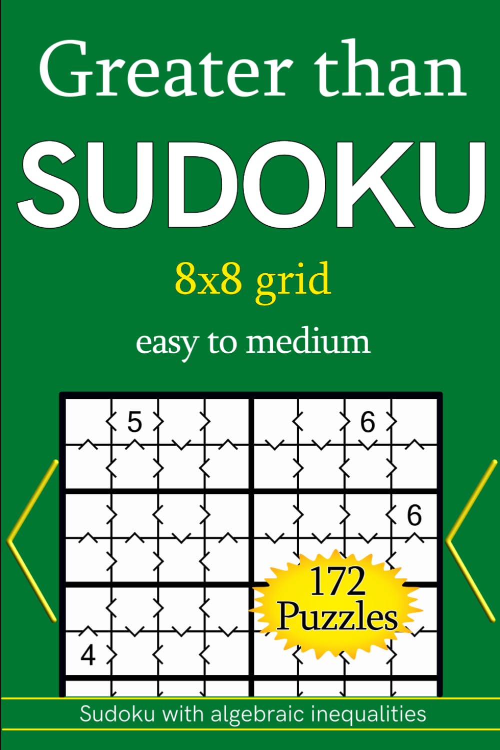 Greater than Sudoku 8x8 grid easy to medium 172 Puzzles: Sudoku with algebraic inequalities