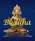  Buddha: 2000 Years of Buddhist Art - 232 Masterpieces: 2000 Years of Buddhist Art - 232 Masterpieces. Katalog zur Ausstellung im Weltkulturerbe Völklinger Hütte, 2016