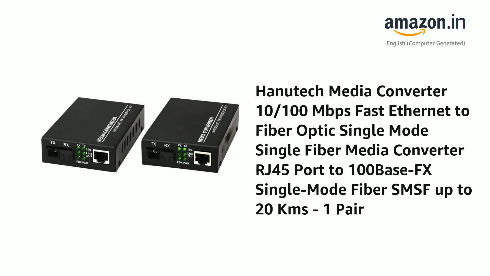 Hanutech Fast Ethernet to Converter 10/100Mbps RJ45 Port to 100Base-FX  Single-Mode Fiber SMSF up to 20 Kms - 1 Pair : Amazon.in: Industrial &  Scientific