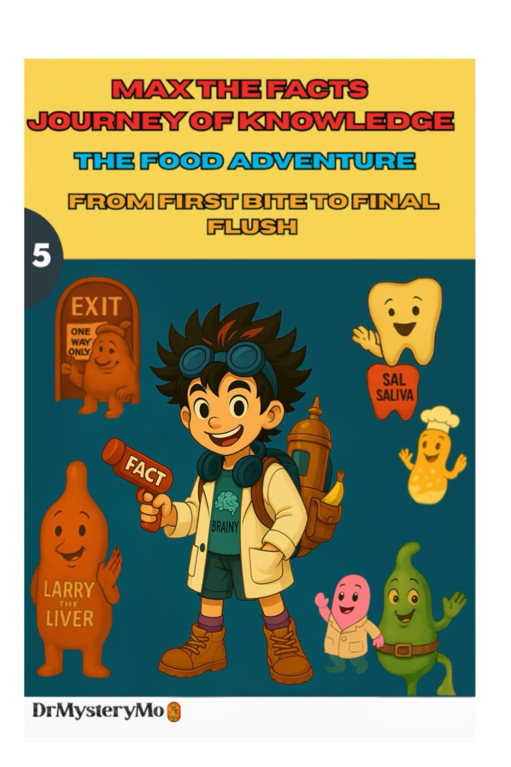 MAX THE FACTS JOURNEY OF KNOWLEDGE: THE FOOD ADVENTURE: from first bite to final flush