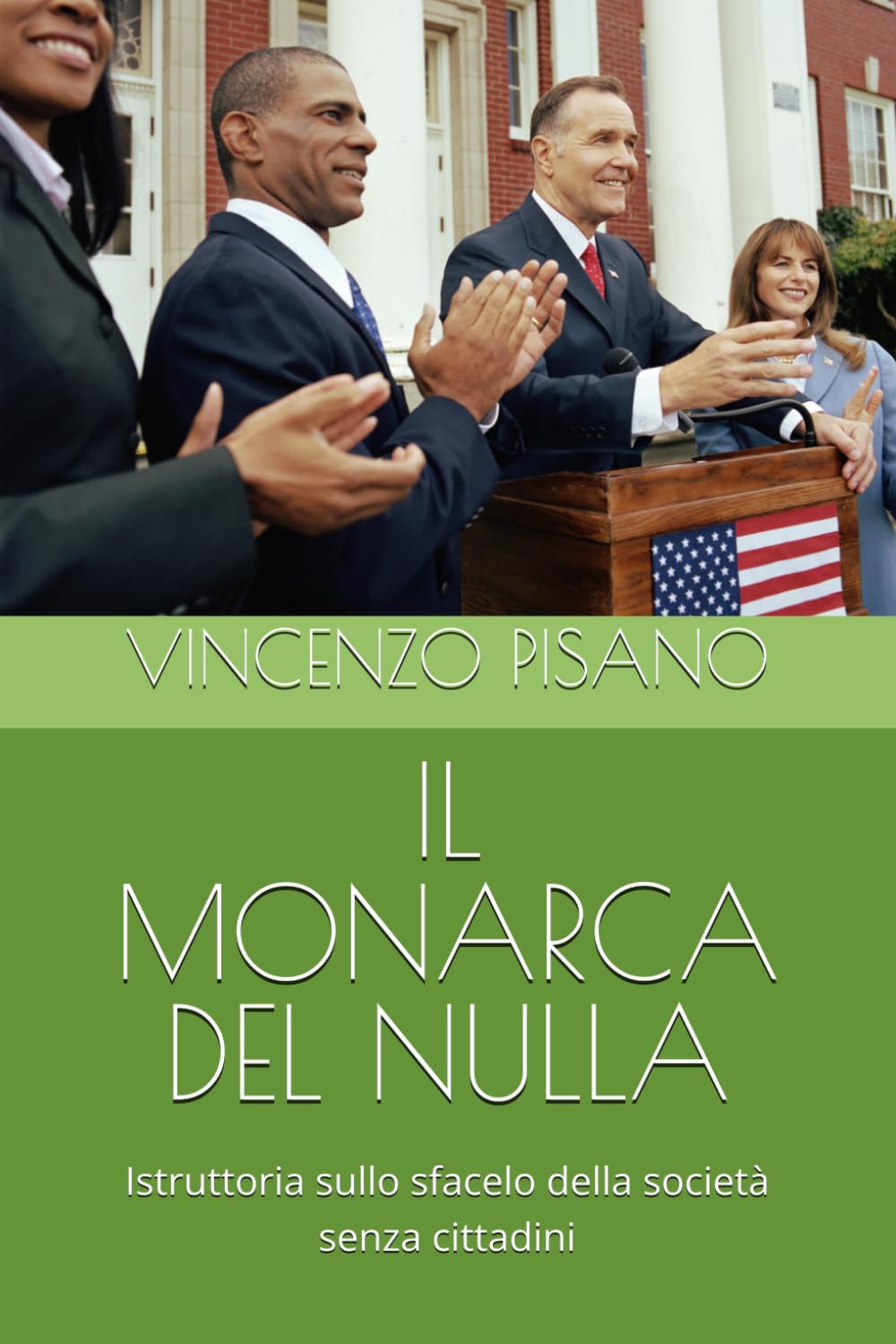 IL MONARCA DEL NULLA: Istruttoria sullo sfacelo della società senza cittadini