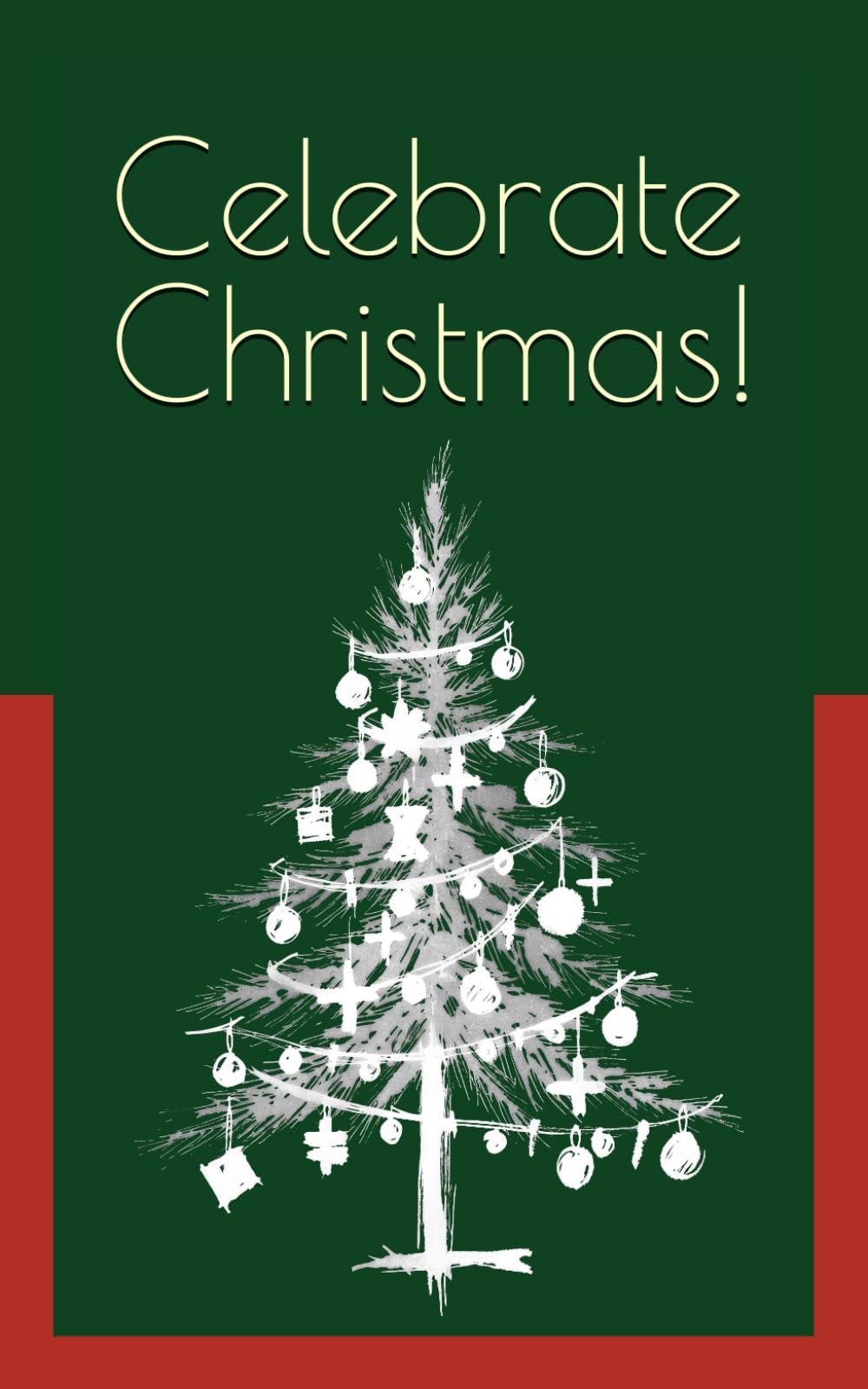 Celebrate Christmas!: Unwrap the Magic of the Holiday Season!