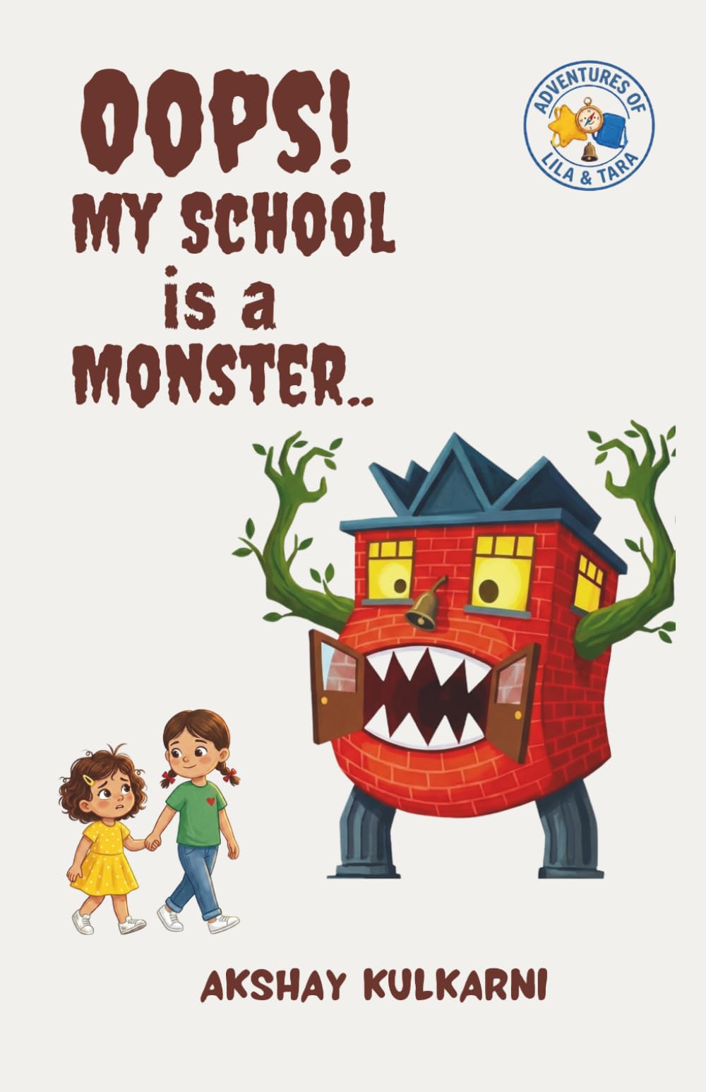 OOPS! My School is a Monster (Adventures of Lila & Tara)