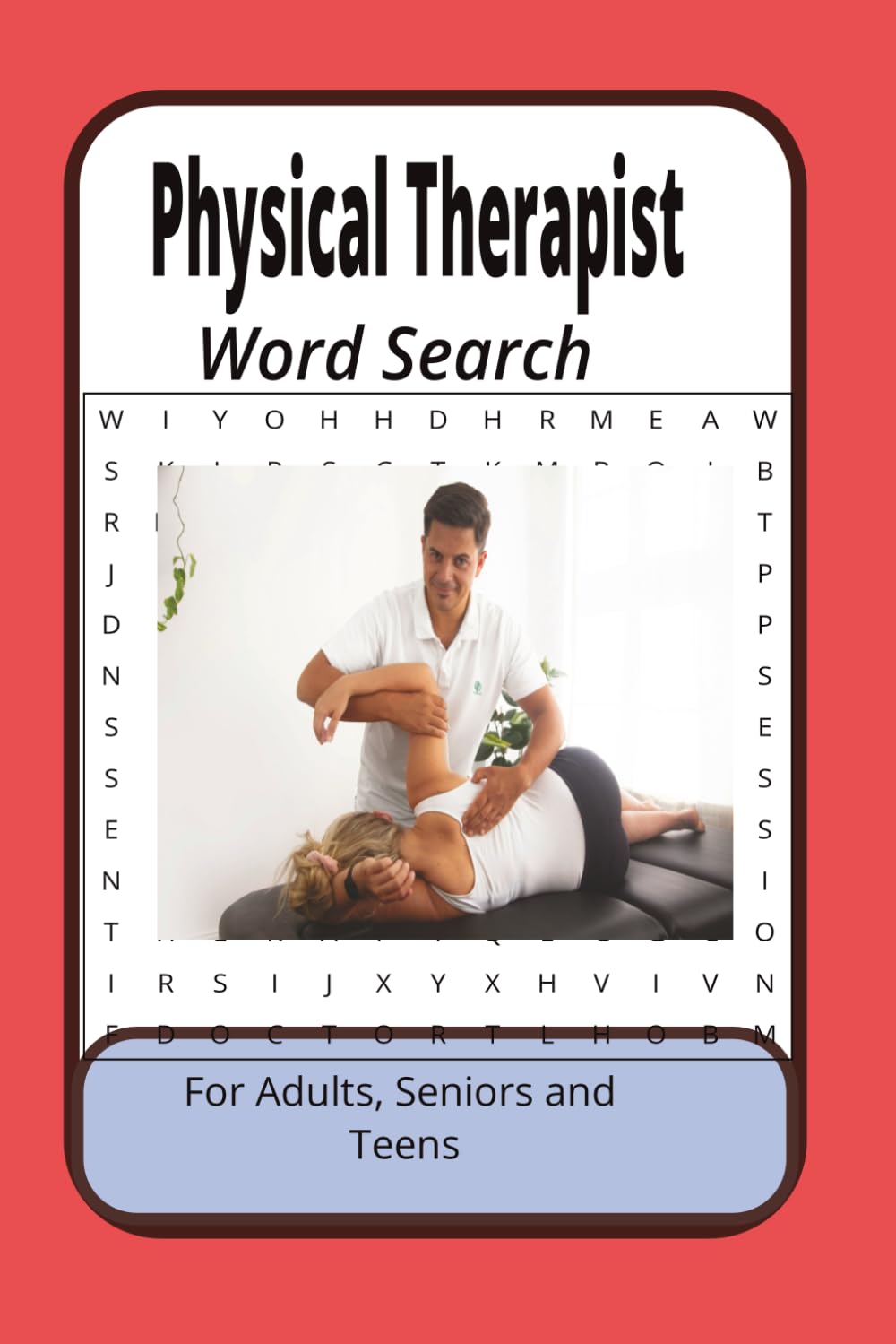 Physical Therapist Word Search Book: Word Search Puzzles with Easy to Read Print about Physical Therapists, Physical Therapy and more | 6x9 inches | ... for Vacations, Holidays and Relaxation