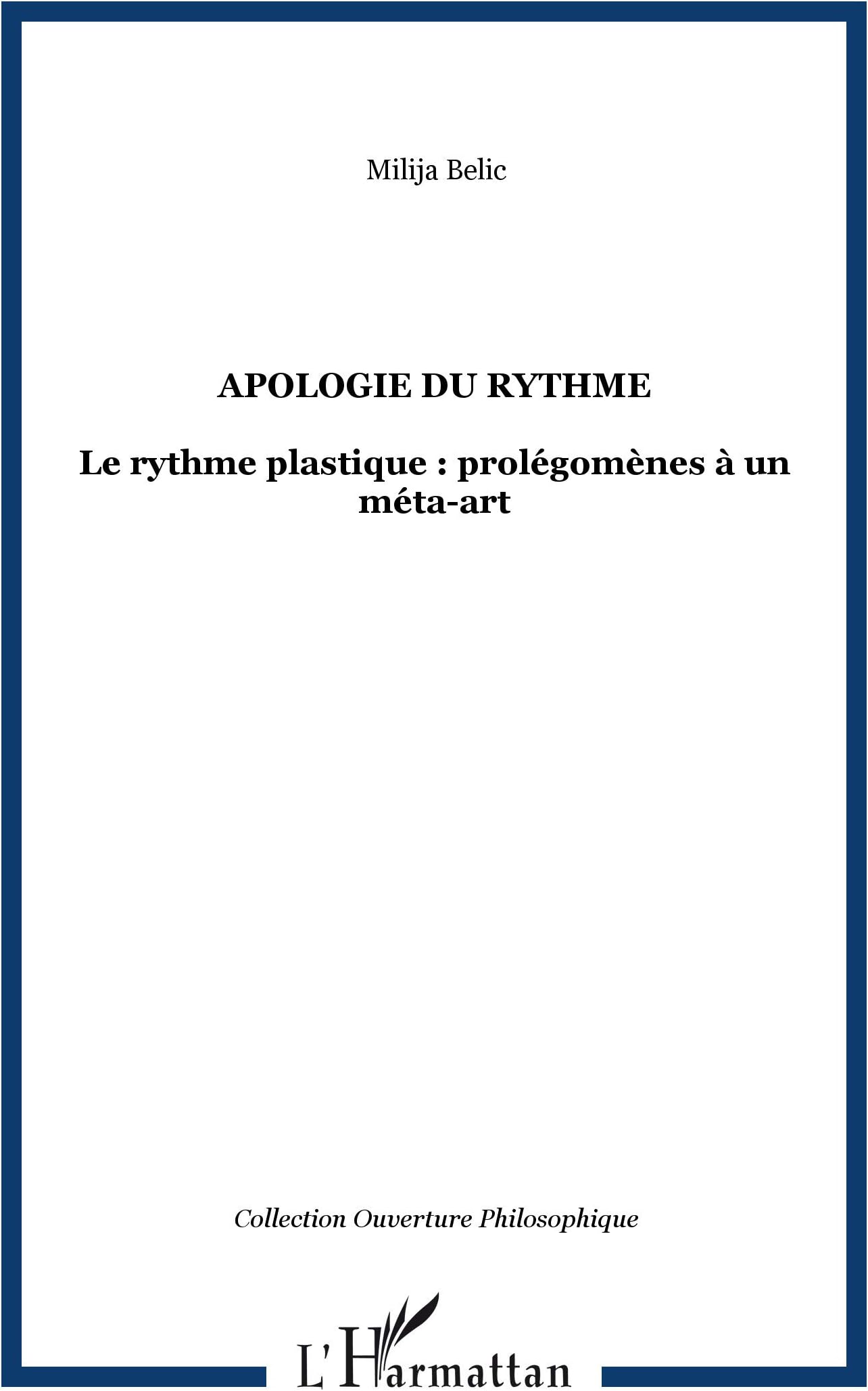 APOLOGIE DU RYTHME: Le rythme plastique : prolégomènes à un méta-art