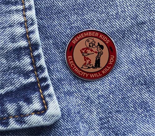 Remember Kids Electricity Will Kill You Badge Reminder Warning Brooch Metal Pin Jewelry Accessories for Backpacks4