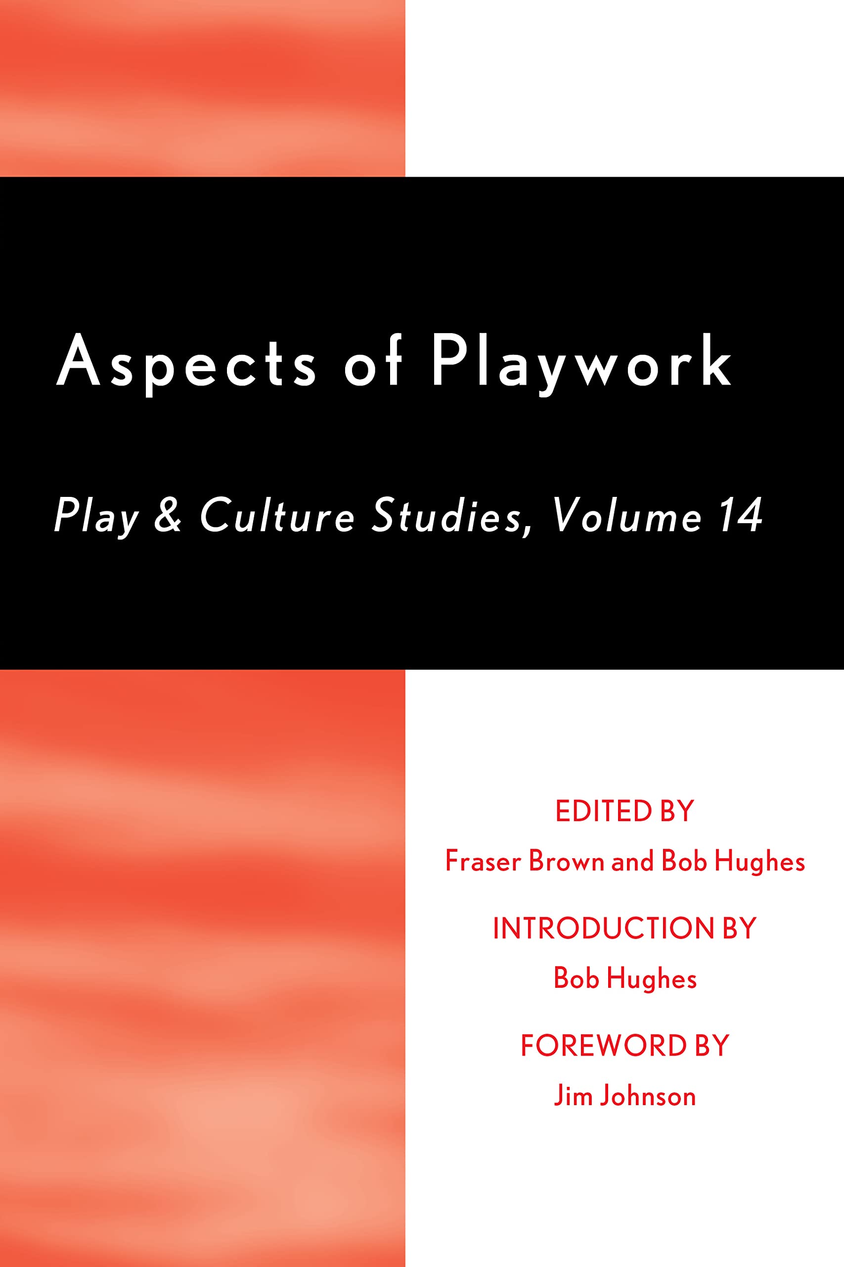 Aspects of Playwork: Play and Culture Studies, Volume 14