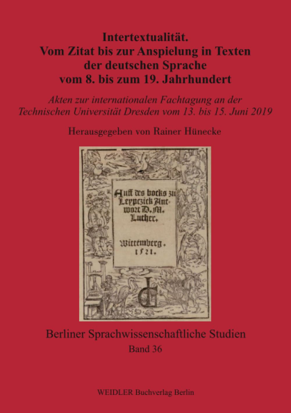 Intertextualität. Vom Zitat bis zur Anspielung in Texten der deutschen Sprache vom 8. bis zum 19. Jahrhundert (Berliner sprachwissenschaftliche Studien)