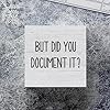 Amazon.com: But Did You Document It Office Decor Wooden Box Sign ...