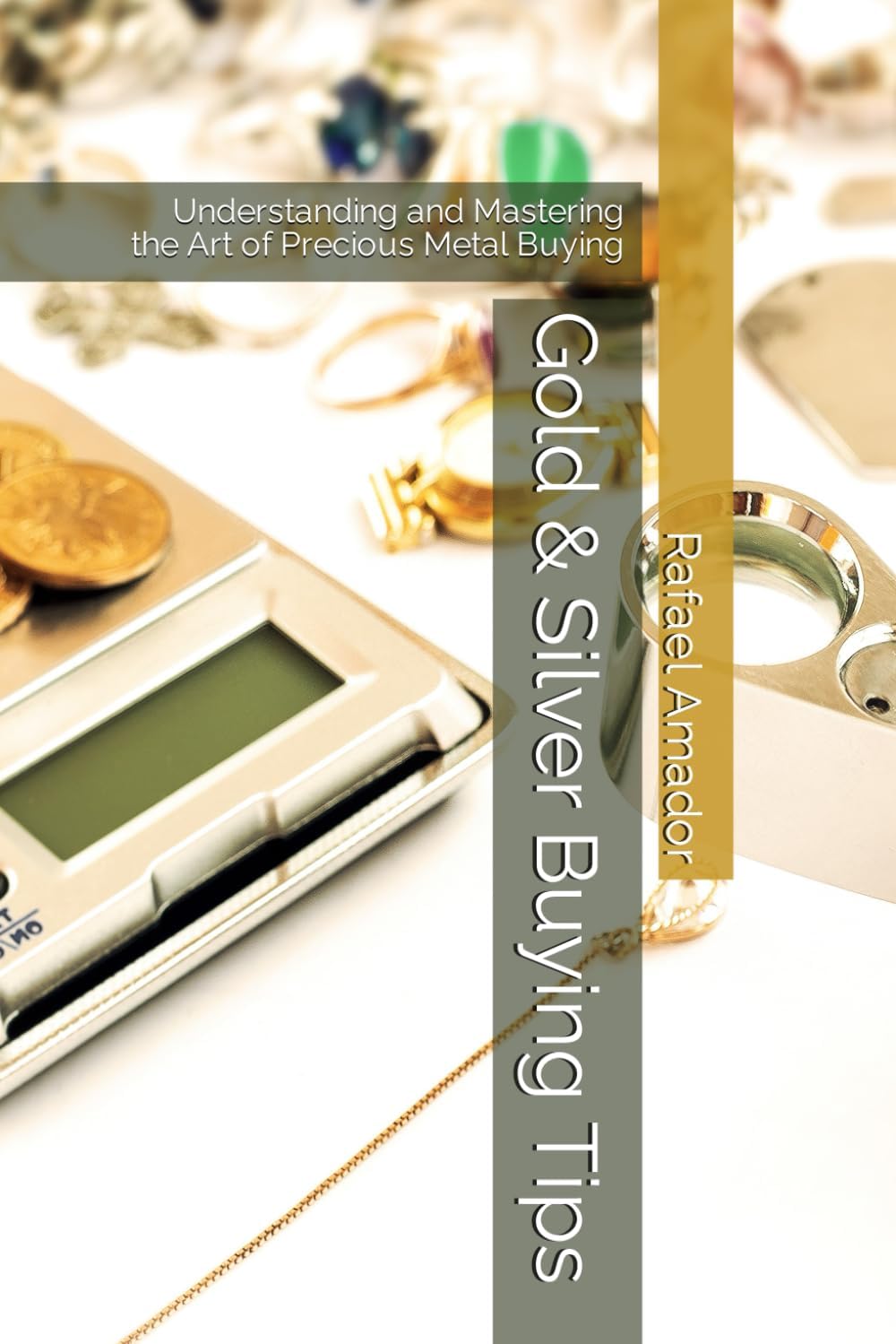 Gold & Silver Buying Tips: Understanding and Mastering the Art of Precious Metal Buying