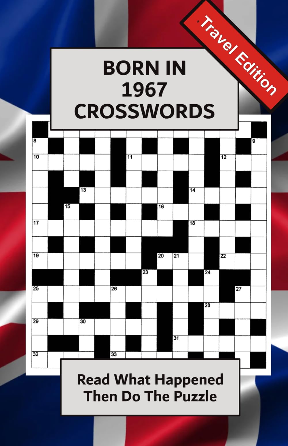 Born in 1967 Word Search Travel Sized Edition: Illustrated UK and World news from every month of 1967 with matching wordsearches. A Travel Sized Puzzle Book For Men And Women
