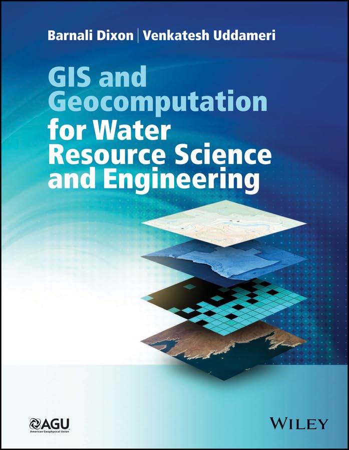 GIS and Geocomputation for Water Resource Science and Engineering (Wiley Works)      1st Edition, Kindle Edition