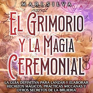 El Grimorio y la Magia Ceremonial [The Grimoire and Ceremonial Magic] Audiolibro Por Mari Silva arte de portada