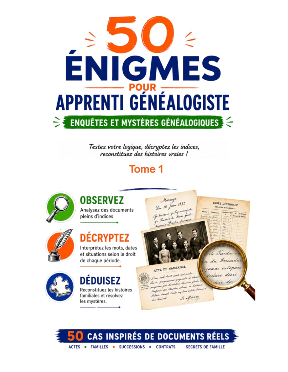 50 ÉNIGMES POUR APPRENTI GÉNÉALOGISTE: ENQUÊTES ET MYSTÈRES GENEALOGIQUES