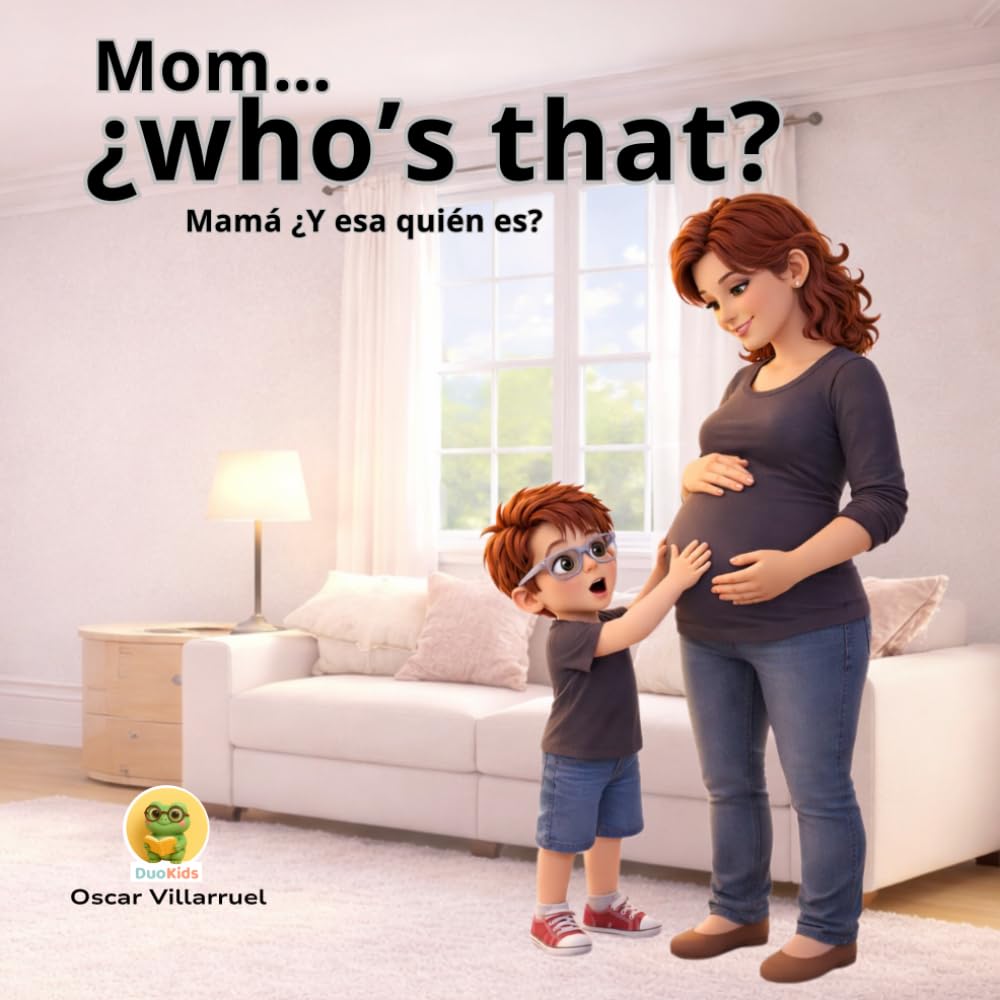 Mamá… ¿y esa quién es? - Duokids: Mom… ¿who’s that? - 72 paginas premiun de historia bilingue (Duokids - Big Emotions and Life transitions Series)