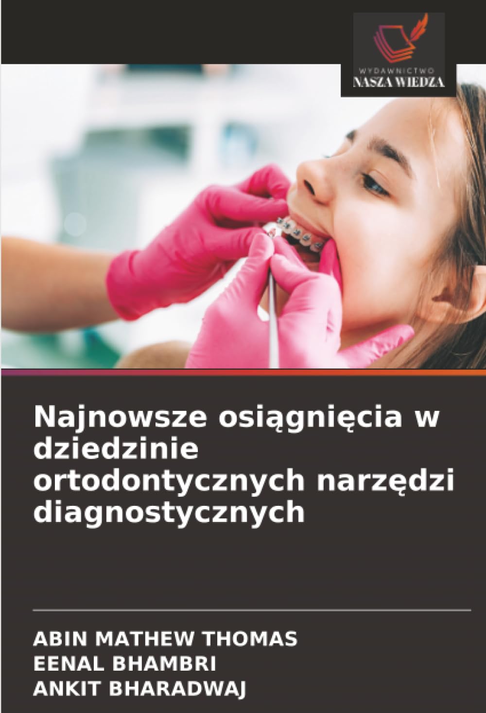 Najnowsze osiągnięcia w dziedzinie ortodontycznych narzędzi diagnostycznych