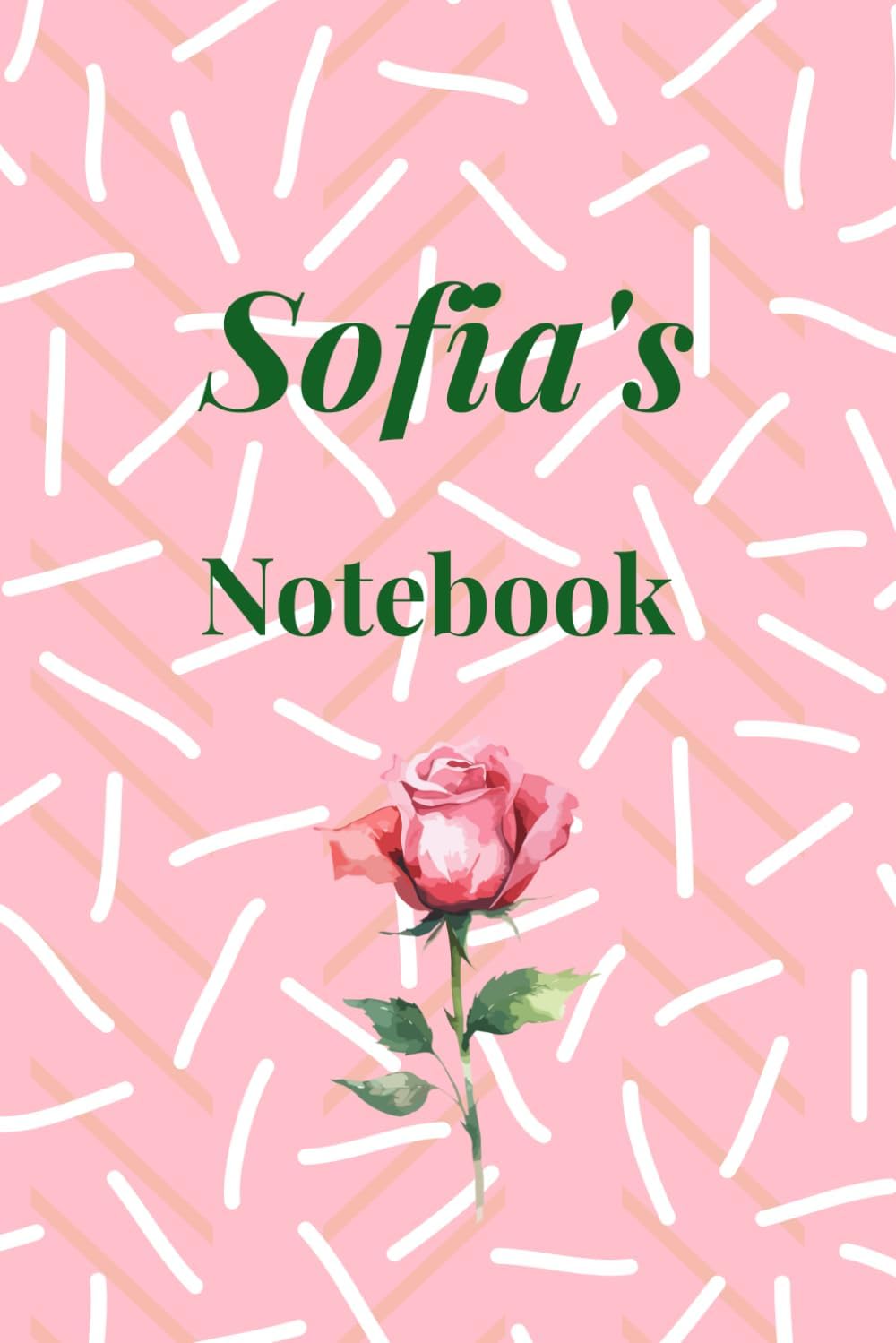 Sofia's Notebook: A Personalized 120-Page Lined Journal for Writing, Reflection, and Daily Notes