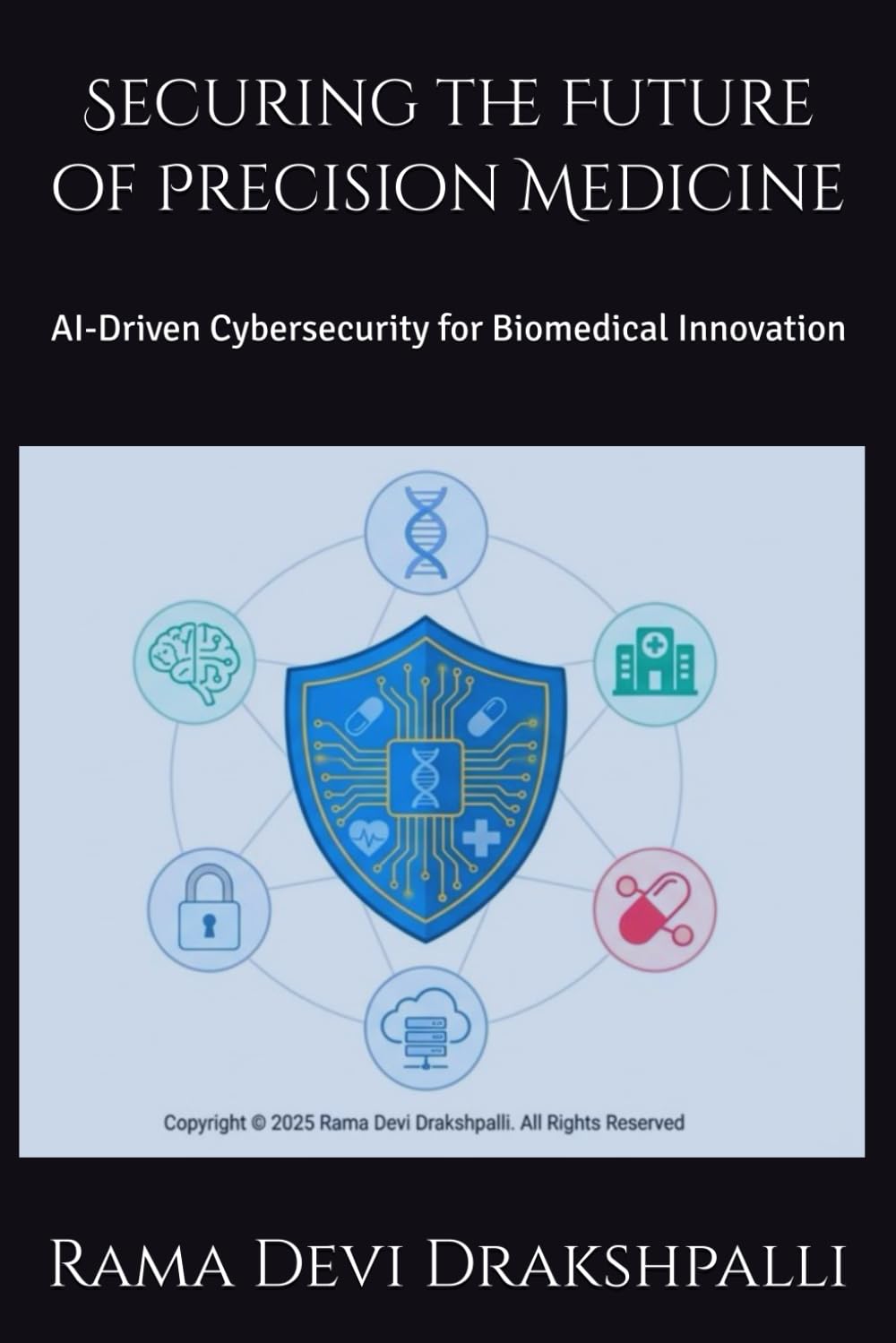 Securing the Future of Precision Medicine: AI-Driven Cybersecurity for Biomedical Innovation