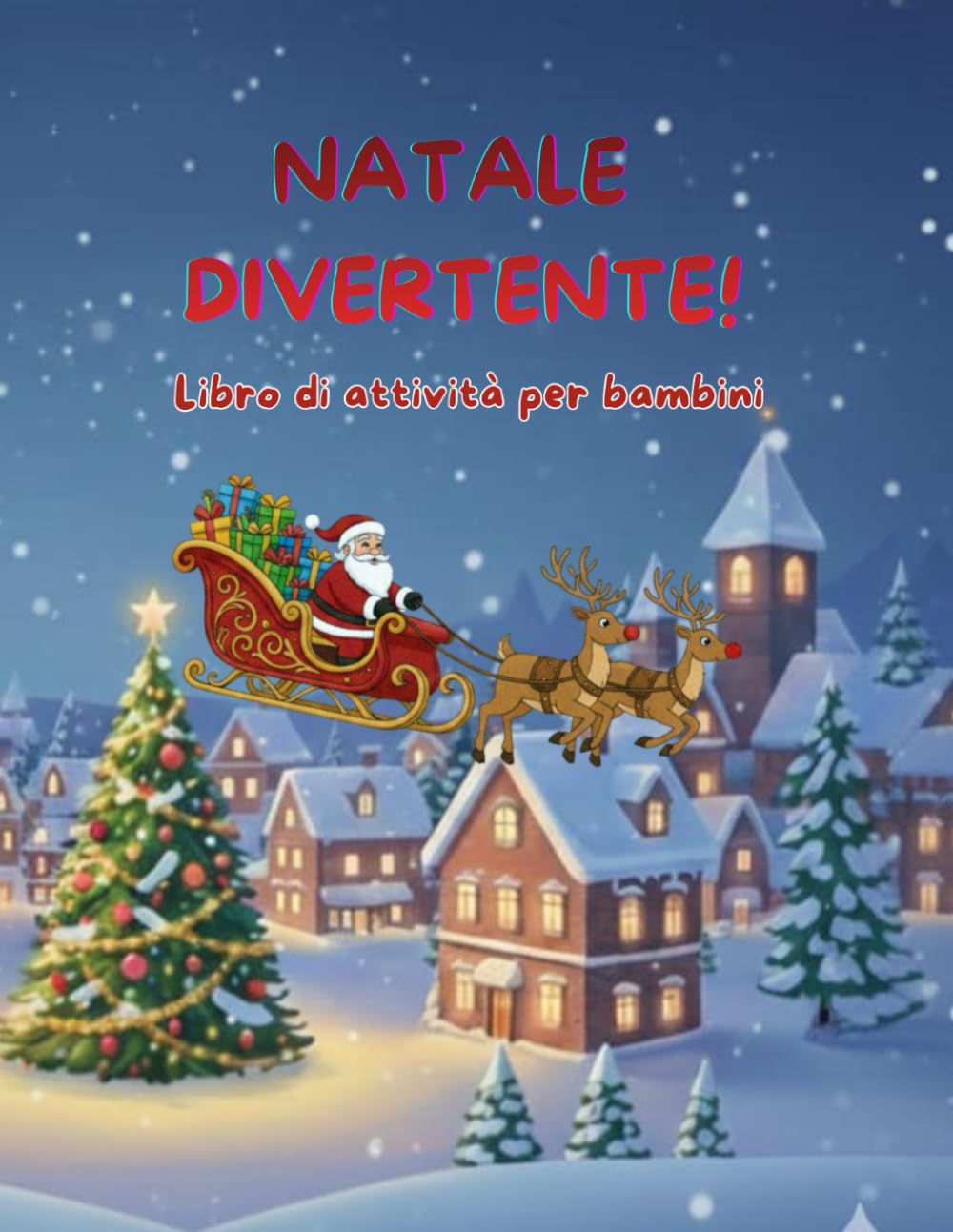 Natale Divertente: Libro di attività per bambini da 4 a 8 anni