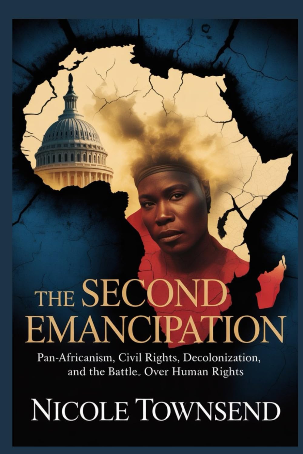 The Second Emancipation: Pan-Africanism, Civil Rights, Decolonization, and the Battle Over Human Rights