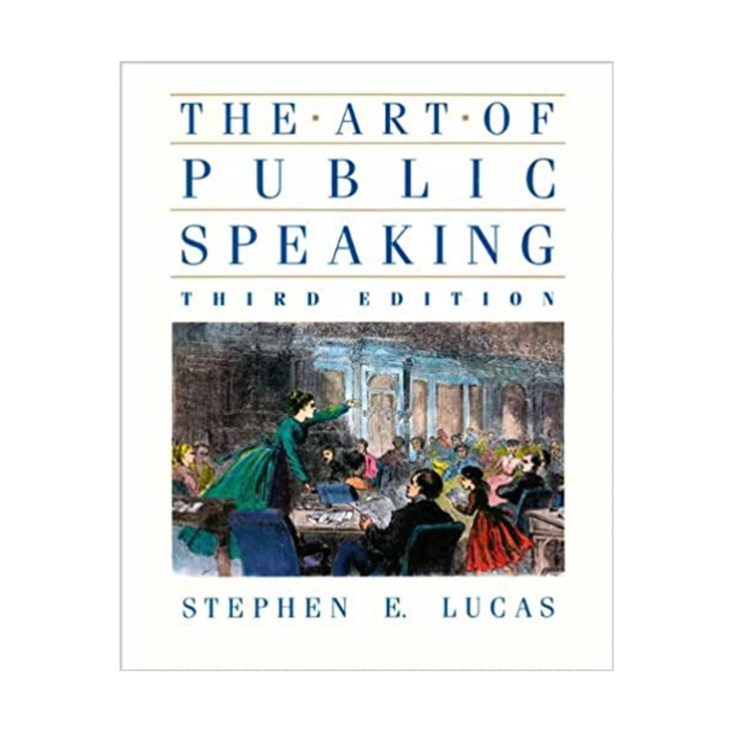 The Art of Public Speaking: Stephen E. Lucas: 9780394374215: Amazon.com