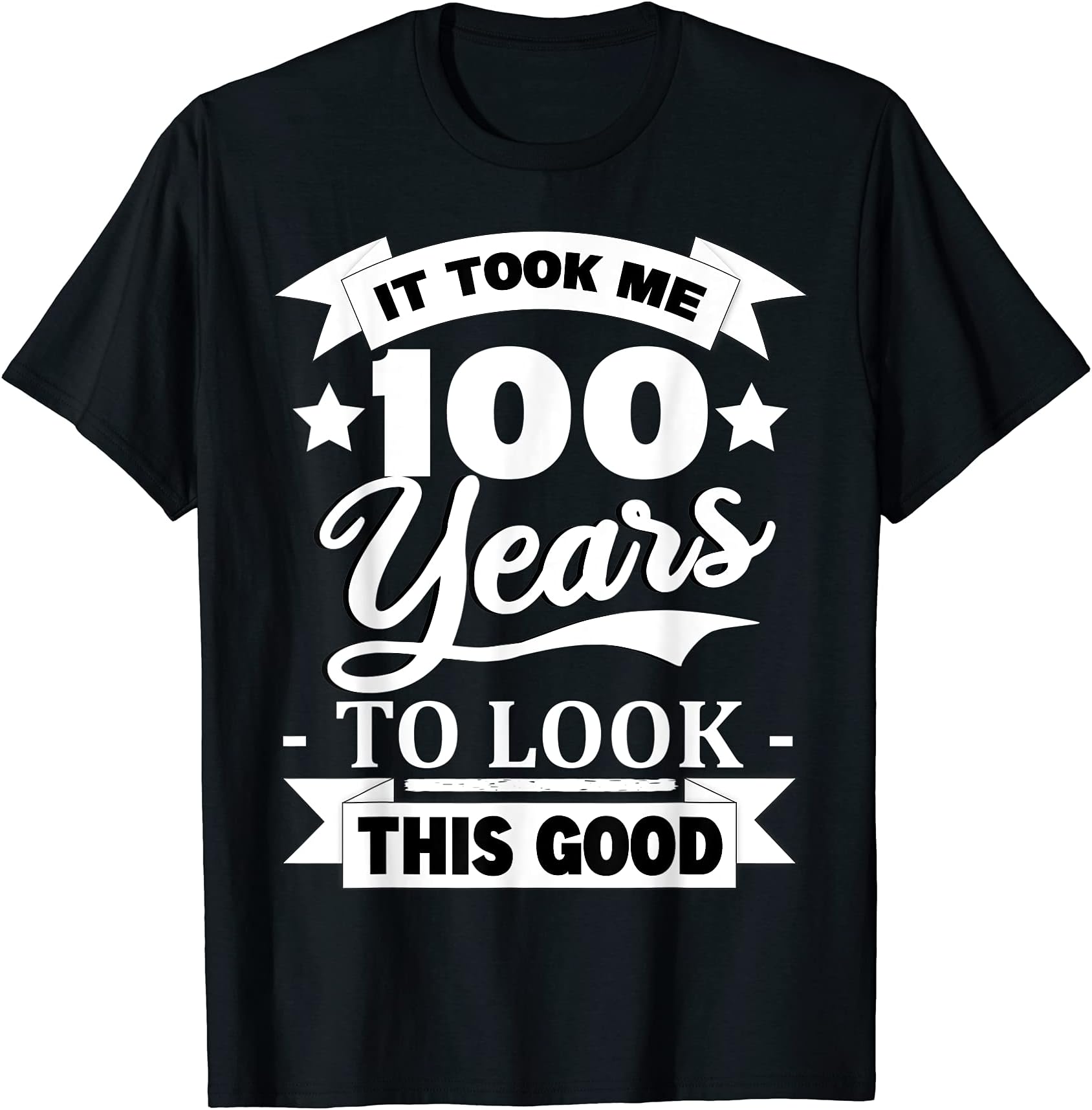 Funny 100th Birthday Gifts 100 Years Old100th Birthday 1921 It Took Me 100 Years To Look This Good T-Shirt