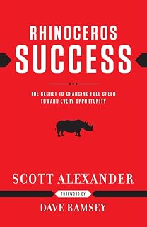 Rhinoceros Success : the Secret to Charging Full Speed Toward Every Opportunity