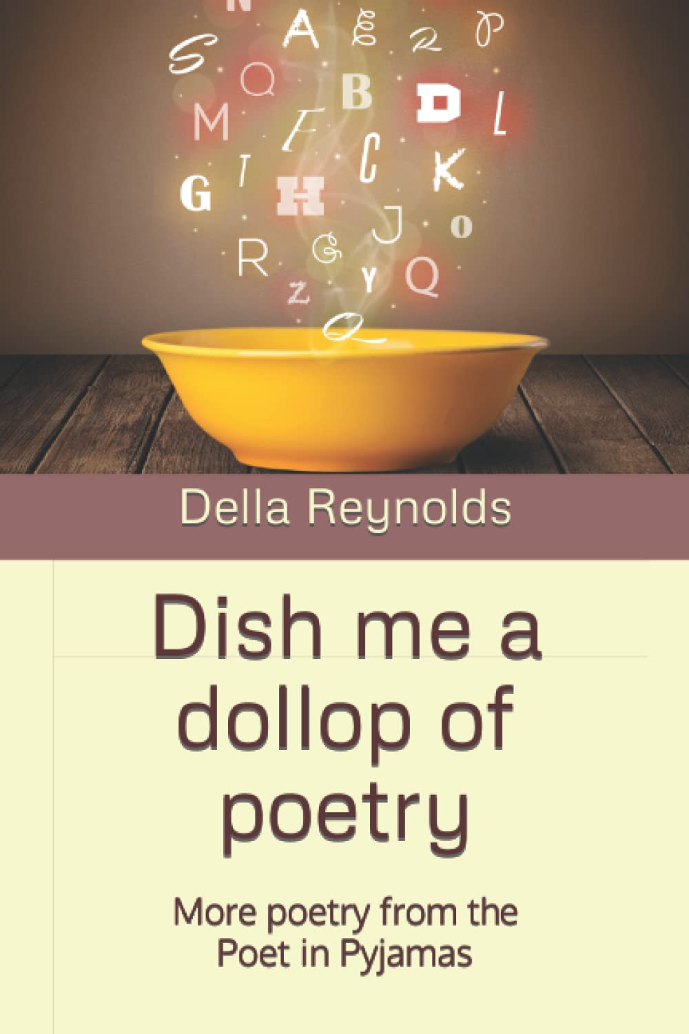Dish me a dollop of poetry: More poetry from the Poet in Pyjamas: 2