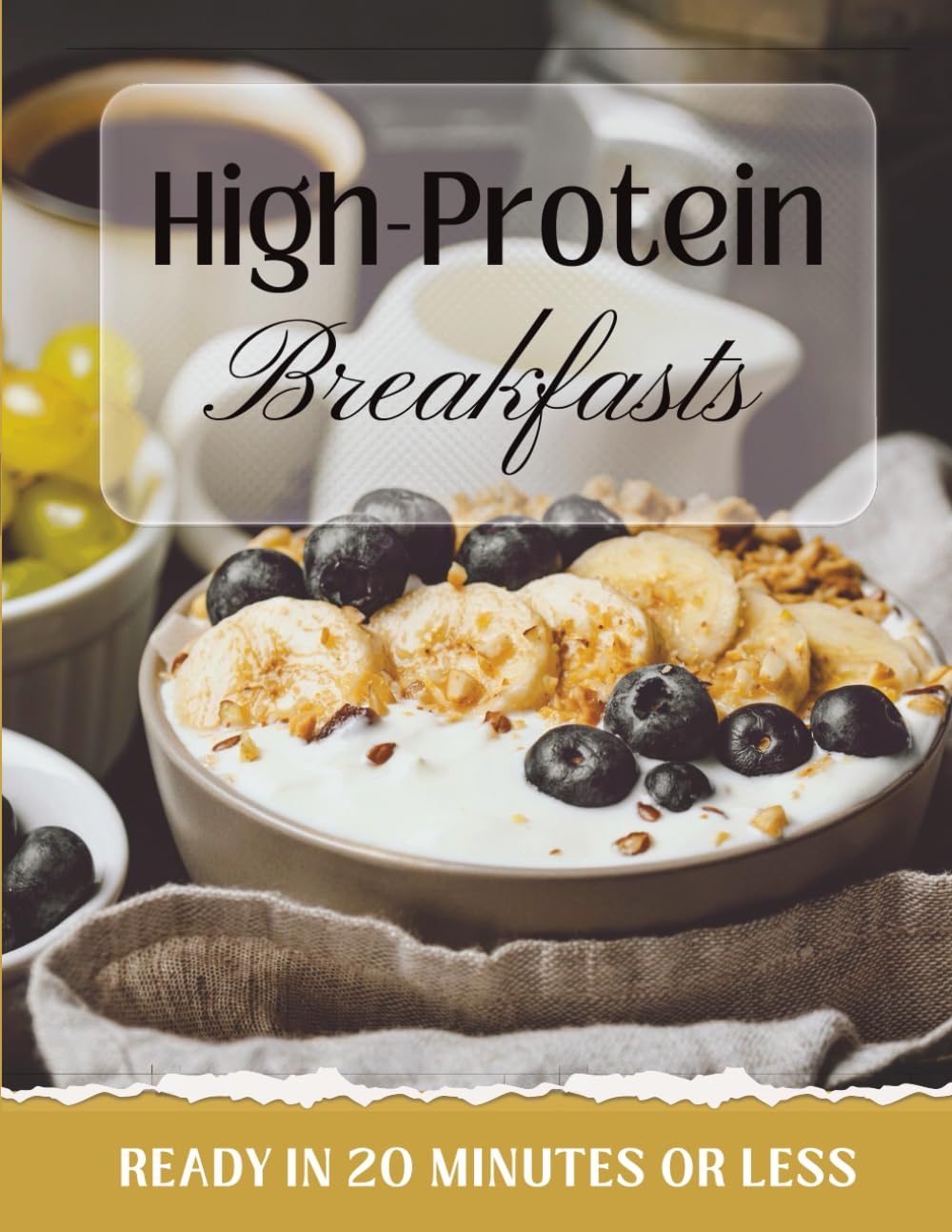 High-Protein Breakfasts: High-Protein Breakfasts: Quick, Healthy & Macro-Friendly Recipes for Busy Mornings