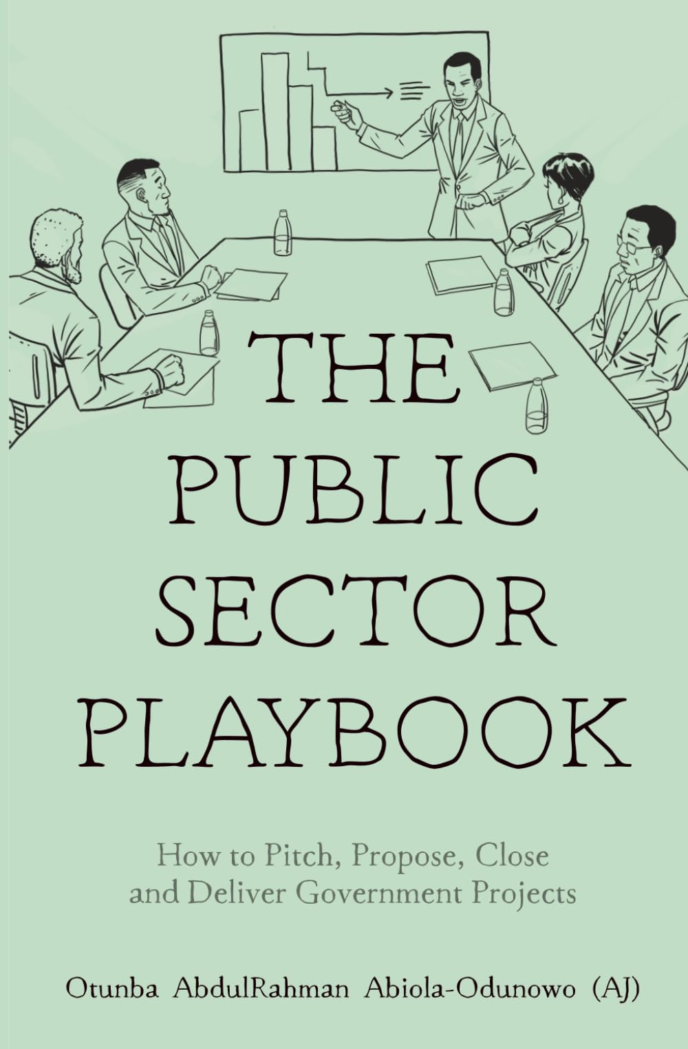 The Public Sector Playbook: How to Pitch, Propose, Close and Deliver Government Projects