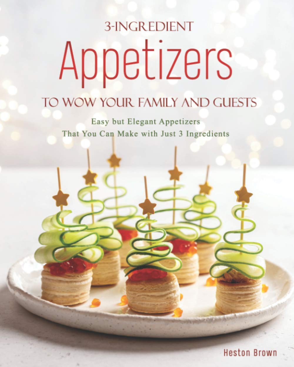 3 ingredient appetizers