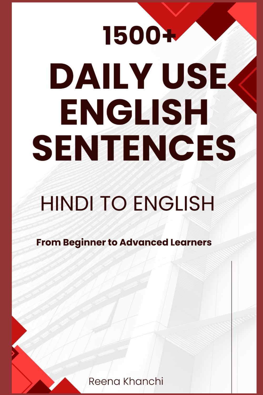 1500+ English Sentences: Hindi to English for Beginners to Advanced Learners: Learn English Fast with Real-Life Hindi to English Sentences