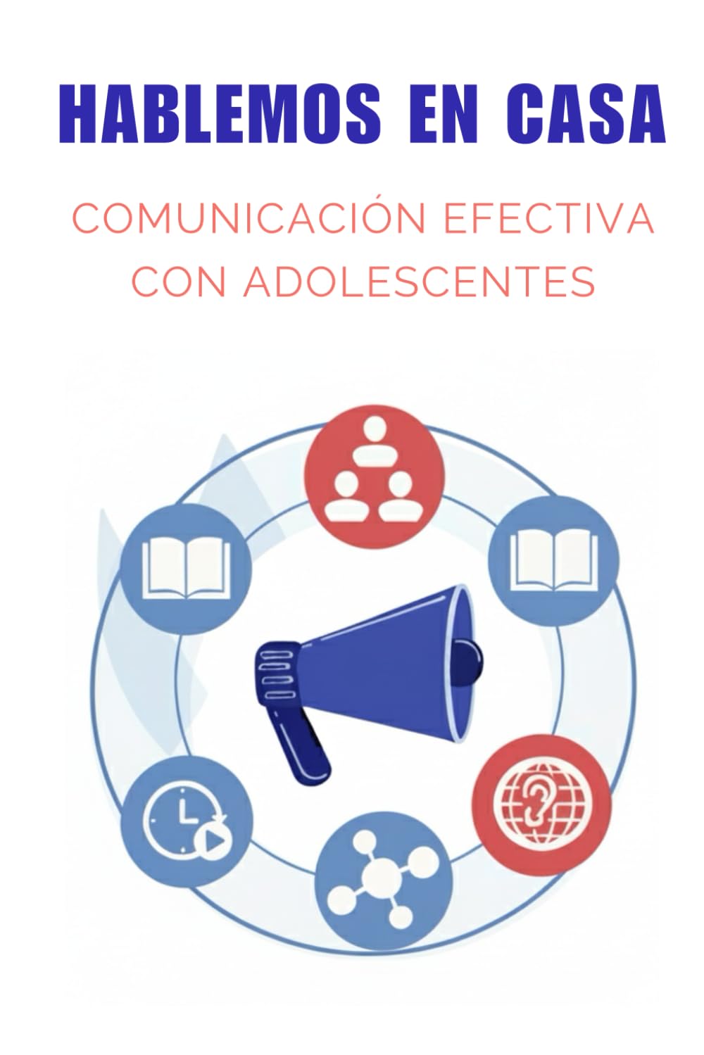 Hablemos en casa: Comunicación efectiva con adolescentes