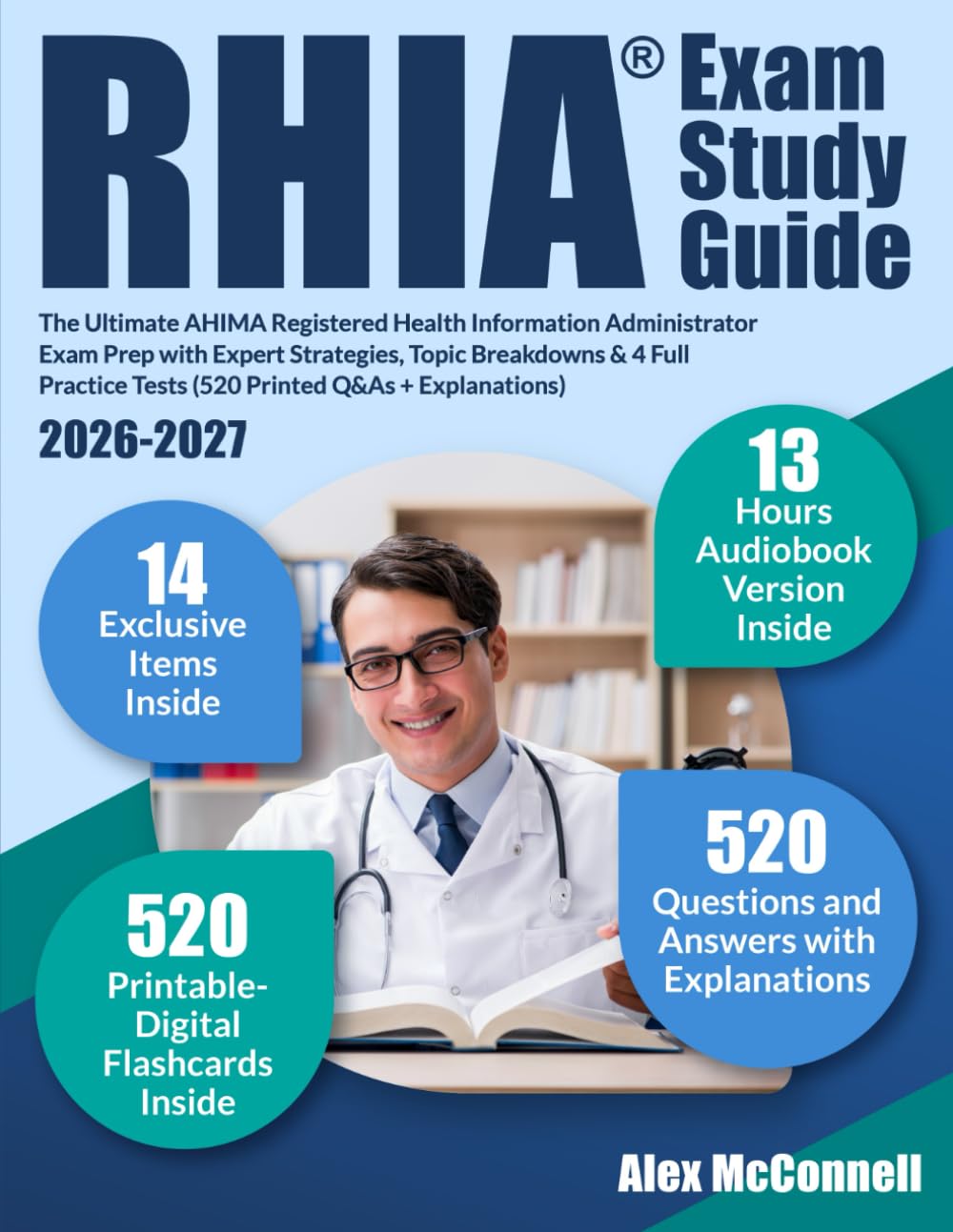 RHIA Exam Study Guide: The Ultimate AHIMA Registered Health Information Administrator Exam Prep with Expert Strategies, Topic Breakdowns & 4 Full Practice Tests (520 Printed Q&As + Explanations)