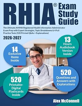 RHIA Exam Study Guide The Ultimate AHIMA Registered Health Information Administrator Exam Prep with Expert Strategies, Topic Breakdowns & 4 Full Practice Tests 520 Printed Q&As + Explanations
